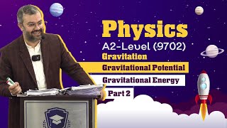 A2level 9702  Physics  Gravitation  Gravitational Potential  Gravitational Energy  Part 2 [upl. by Trumaine]