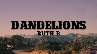 Ruth B  Dandelions Lyrics [upl. by Apeed329]