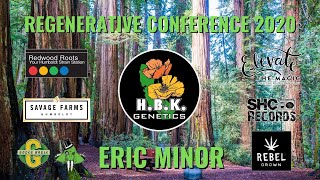 Regenerative Cannabis Conference Eric Minor HBK Genetics Richardson Grove CA [upl. by Bruner]