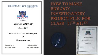 HOW TO MAKE BIOLOGY INVESTIGATORY PROJECT FILE FOR CLASS 11amp12  BIOLOGY INVESTIGATORY PROJECT FILE [upl. by Denoting353]