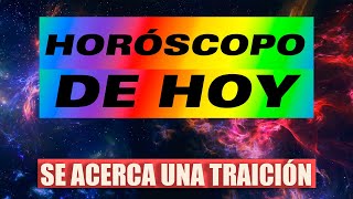 🔮 Horóscopo de Hoy  Se avecina una TRAICIÓN [upl. by Cassandry]