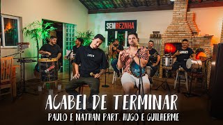 Acabei de Terminar Paulo e Nathan part Hugo e Guilherme  Sem Reznha Acústico COVER PAGONEJO [upl. by Dahraf638]