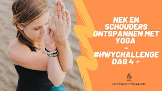 NEK EN SCHOUDERS ONTSPANNEN MET YOGA OEFENINGEN 11 min  HWYCHALLENGE DAG 4 ⭐️ [upl. by O'Dell]