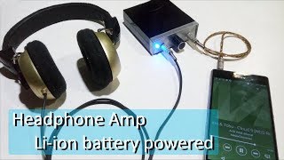 Headphone Amplifier DIY  LiIon Battery Powered [upl. by Suiramaj]