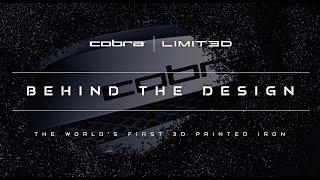 COBRA Golf  Behind the Design  Ep 6  LIMIT3D Irons [upl. by Ennaihs]