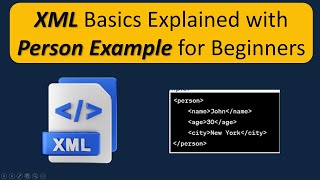 XML Basics Explained with Person Examples for Beginners [upl. by Eidaj]