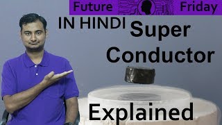 Superconductors Explained In HINDI Future Friday [upl. by Drugge319]