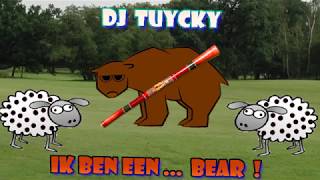 DJ TUYCKY  Ik ben een bear [upl. by Sinclair119]