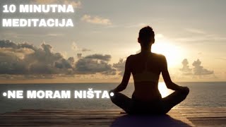 10 min meditacija •NE MORAM NIŠTA•  Ana Bučević [upl. by Farrell]