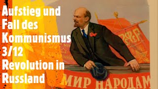 Aufstieg und Fall des Kommunismus 312  Revolution in Russland [upl. by Eyeleen]