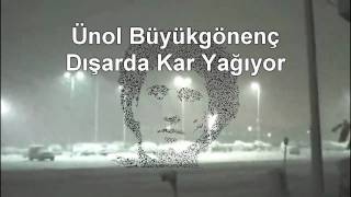 Ünol Büyükgönenç  Dışarda Kar Yağıyor [upl. by Letizia769]