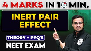 INERT PAIR EFFECT  4 Marks in 10 Minutes For NEET Exam [upl. by Davina]