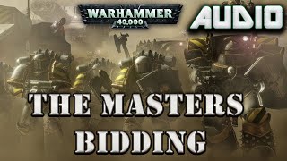 WARHAMMER 40K AUDIO The Masters Bidding by Matthew Farrer Chaos Space Marine Story [upl. by Zebada906]