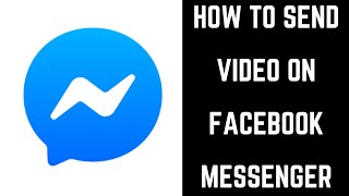 How to Send a Video on Facebook Messenger [upl. by Yvan]