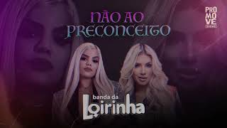 Banda da Loirinha  Não Ao Preconceito   Audio Oficial [upl. by Dorree]