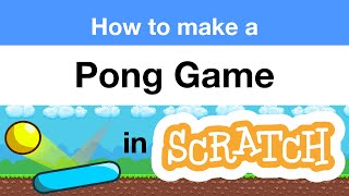 How to Make a Pong Game in Scratch  Tutorial [upl. by Tiffie]