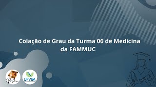 quotMomento Inesquecível Colação de Grau da Turma 06 de Medicina na FAMMUCquot [upl. by Machute]