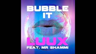 Bubble It  LuuX feat Mr Shammi FullSong HQ [upl. by Alaine211]