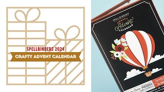 Spellbinders 2024 Crafty Advent Calendar Release Plus Recap of 2022 and 2023 Advent Calendars [upl. by Ruperto]