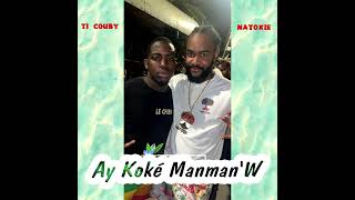 Ti Couby Ft Natoxie  Ay Koké Manmanw Pèd Temps Coucoune Sale Riddim 2022 [upl. by Adnoyek]