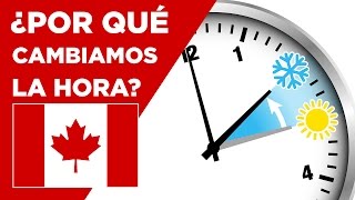 El cambio de horario por estaciones  Conociendo Canadá [upl. by Parthen]