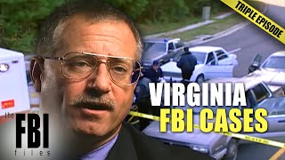 Virginia FBI Cases  TRIPLE EPISODE  The FBI Files [upl. by Sabanrab]