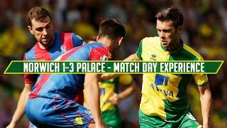 Match Day Experience  Norwich City 13 Crystal Palace [upl. by Notxap]