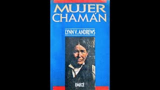 Capítulo 21 Mujer Chamán de Lynn V Andrews [upl. by Polak]