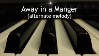 Away in a Manger alternate melody  Christmas piano instrumental with lyrics [upl. by Anhsirk]