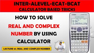 HOW TO SOLVE REAL AND COMPLEX NUMBER USING CALCULATOR  CASIO FX991ES amp CASIO FX991EX TIPSTRICKS [upl. by Hugon]