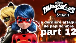 Miraculous saison 4 la dernière attaque de papillombre parti 12 en français [upl. by Tigram]