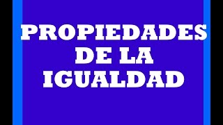 PROPIEDADES DE LA IGUALDAD ECUACIONES Y DESIGUALDADES LINEALES [upl. by Baryram]