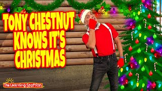 Christmas Songs for Children 🎄Tony Chestnut Knows Its Christmas 🎄Kids Songs by The Learning Station [upl. by Robbie67]