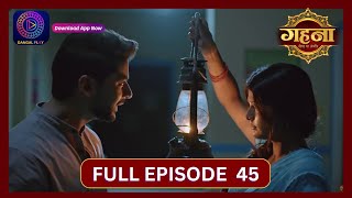 Gehna Zevar Ya Zanjeer  New Show  Full Episode 45  11 Sept 2024  Dangal TV [upl. by Iamhaj]