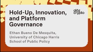 Holdup innovation and platform governance with Ethan Bueno de Mesquita  a16z crypto research talk [upl. by Ennairol]