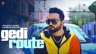 Gedi Route  Kulbir Jhinjer  Gurlej Akhtar  Ricky Teji  New Punjabi Songs 2023  New Songs 2023 [upl. by Ahsinan855]