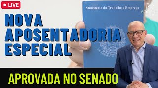 Nova Aposentadoria Especial Sem Idade Mínima Aprovada no Senado [upl. by Llenrev]