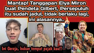 Seruu Elya Miron tanggapi Pendeta Gilbert soal PersepuluhBule WNI Gereja kog kayak tempat pajak [upl. by Selinski]