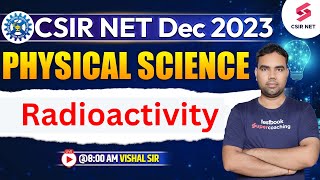 CSIR NET Dec 2023  Physical Science  Radioactivity  All Important Questions  Vishal Sir [upl. by Mandie]