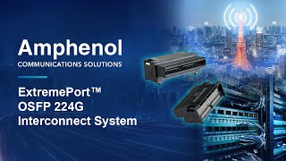 ExtremePort™ OSFP 224G Interconnect System  Amphenol [upl. by Tullus483]