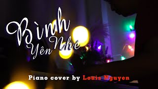 Bình Yên Nhé  Piano cover by Louis Nguyen [upl. by Frechette761]