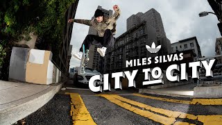 Miles Silvas quotCity to Cityquot adidas Part [upl. by Steven435]