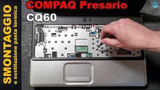 COMPAQ PRESARIO CQ60  Smontaggio e sostituzione pasta termica disassembly [upl. by Rosy490]