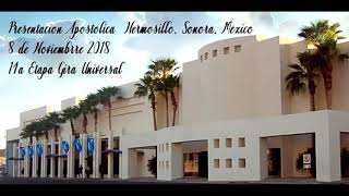 Presentacion Apostolica Hermosillo Sonora México 8 de Noviembre 2018 [upl. by Neils]