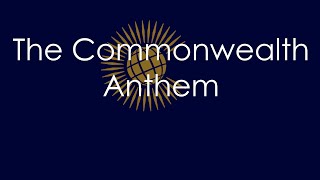 The Commonwealth Anthem [upl. by Ridley]