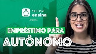 Empréstimo para autônomo como conseguir  Serasa Ensina [upl. by Etnovahs329]