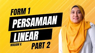 MATEMATIK FORM 1  PERSAMAAN LINEAR PART 2  Madam K [upl. by Enerod]