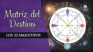 La Matriz del Destino y sus 22 Arcanos [upl. by Nwahsem]