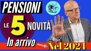 PENSIONI 👉 ECCO LE 5 NOVITÀ IN ARRIVO a GENNAIO 2024 con la LEGGE DI BILANCIO❗️ ✅ [upl. by Barbee446]