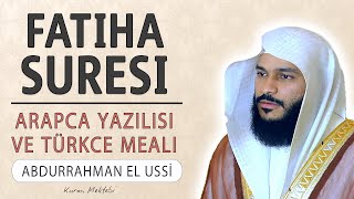 Fatiha suresi anlamı dinle Abdurrahman el Ussi Fatiha suresi arapça yazılışı okunuşu ve meali [upl. by Attenor708]